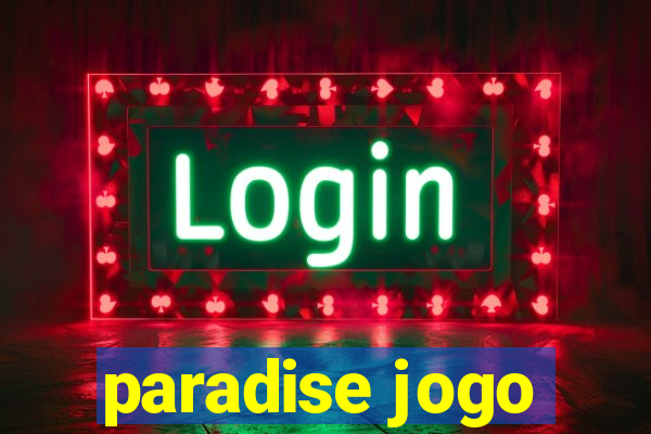 paradise jogo