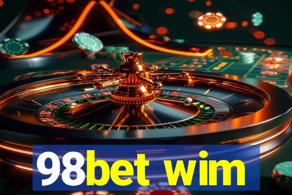 98bet wim