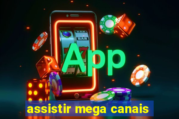 assistir mega canais