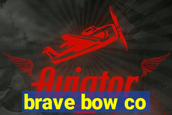 brave bow co