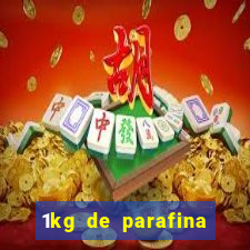 1kg de parafina rende quantos ml