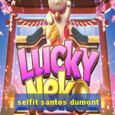 selfit santos dumont