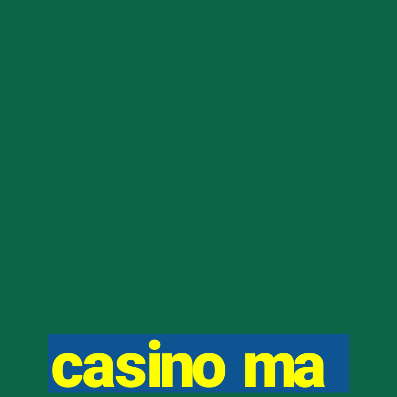 casino ma