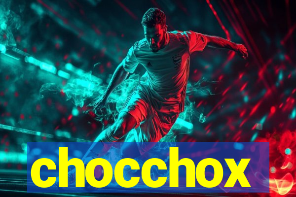 chocchox