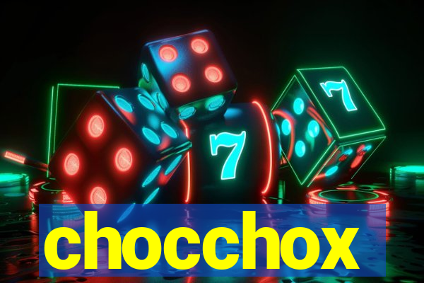 chocchox