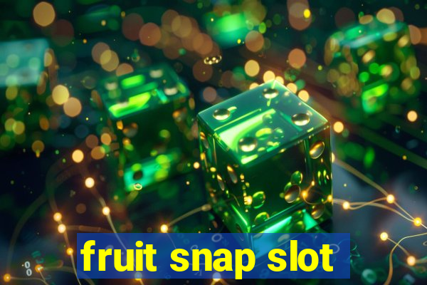 fruit snap slot