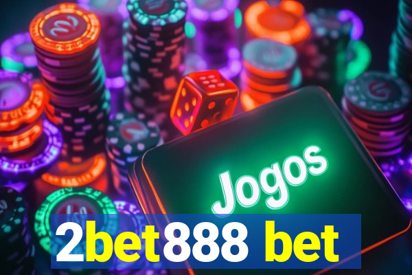 2bet888 bet