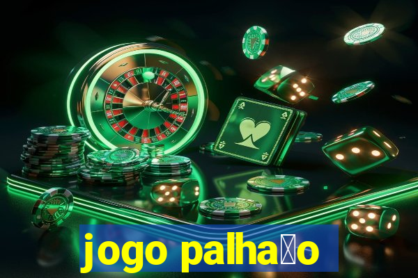 jogo palha莽o