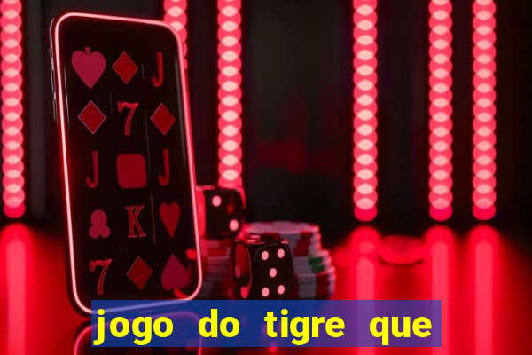 jogo do tigre que da bonus