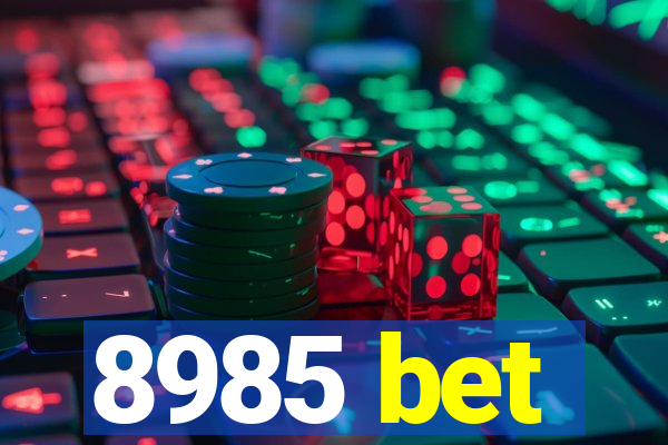 8985 bet