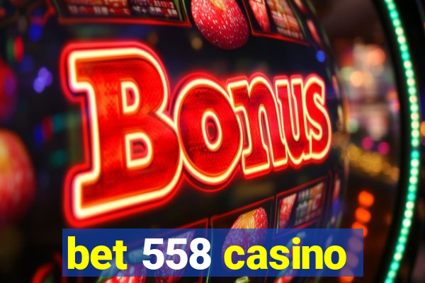 bet 558 casino