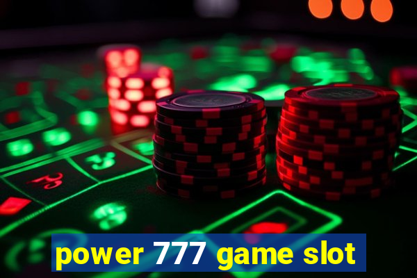 power 777 game slot