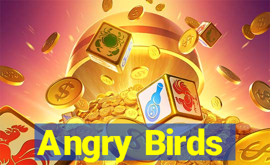 Angry Birds