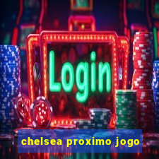 chelsea proximo jogo