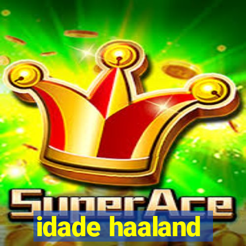 idade haaland