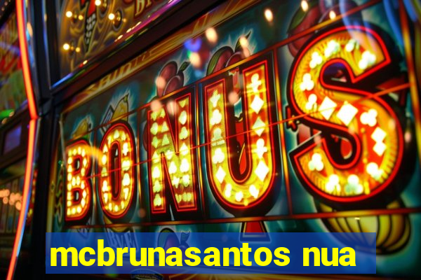 mcbrunasantos nua