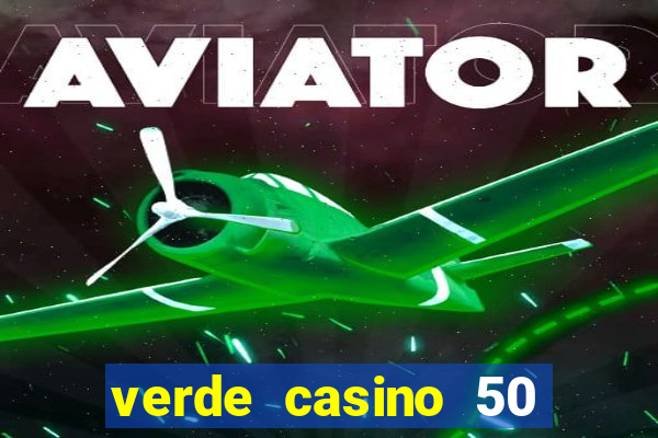 verde casino 50 rodadas gr谩tis