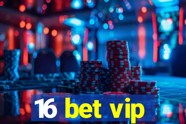 16 bet vip