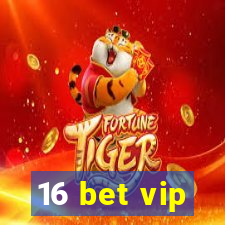 16 bet vip