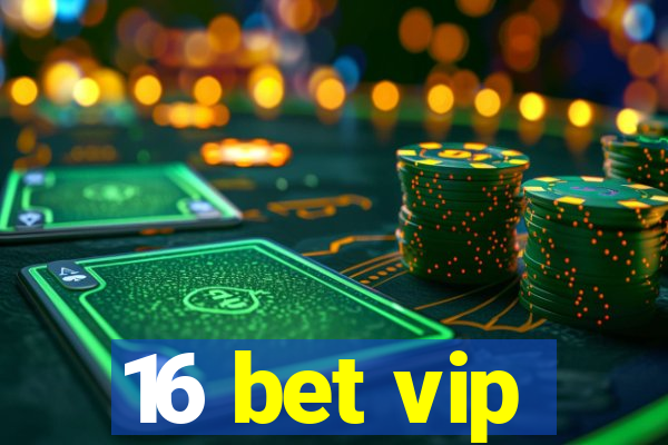 16 bet vip