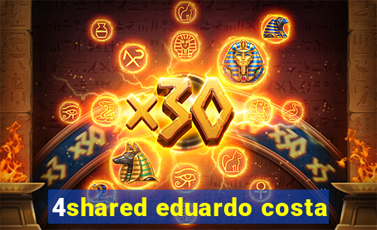 4shared eduardo costa