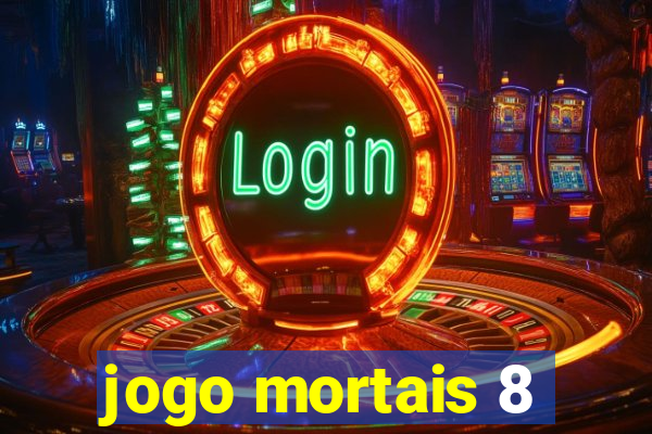 jogo mortais 8