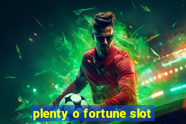 plenty o fortune slot