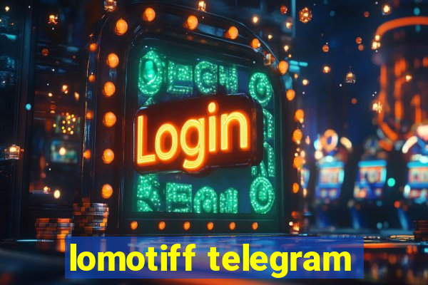 lomotiff telegram