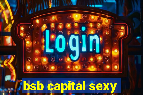 bsb capital sexy