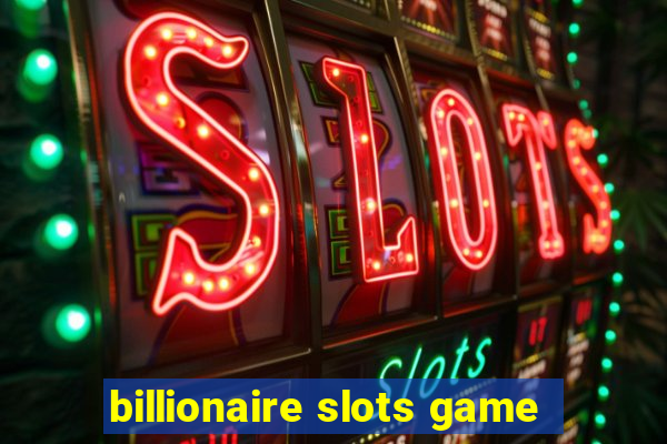 billionaire slots game