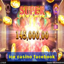 ice casino facebook