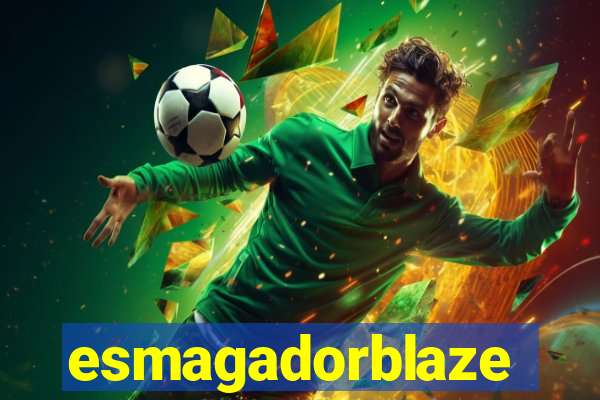 esmagadorblaze