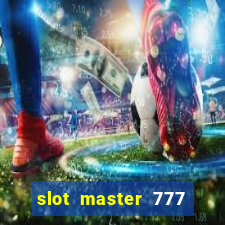 slot master 777 paga mesmo