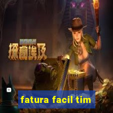 fatura facil tim