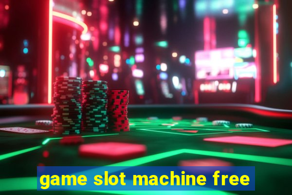 game slot machine free