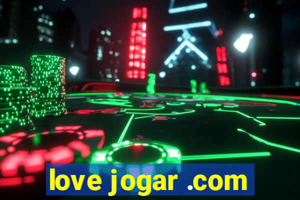 love jogar .com