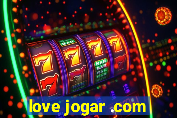 love jogar .com