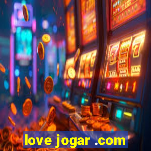 love jogar .com