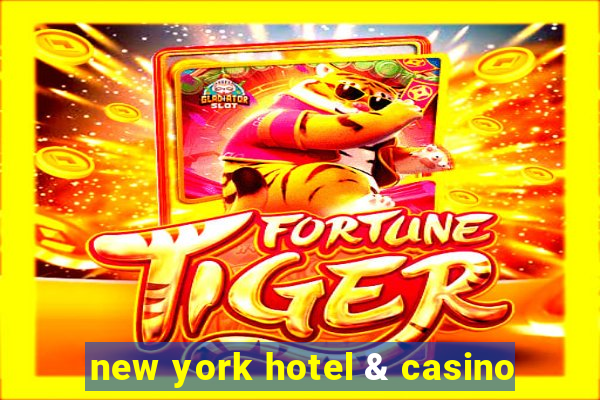 new york hotel & casino