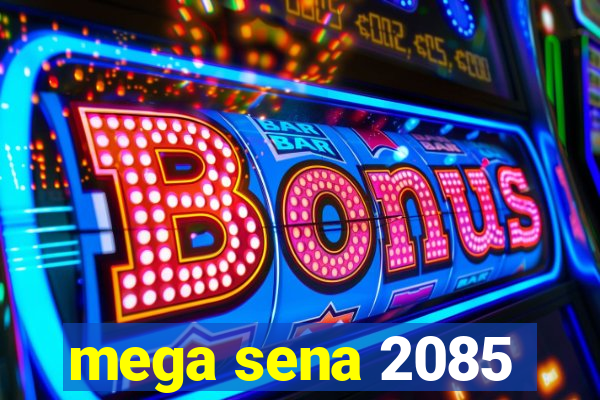 mega sena 2085