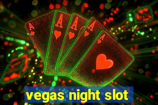 vegas night slot