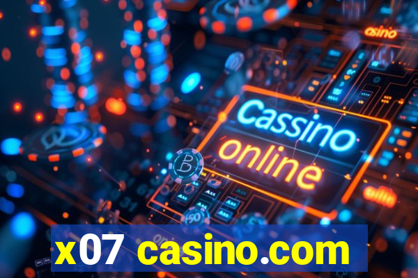 x07 casino.com