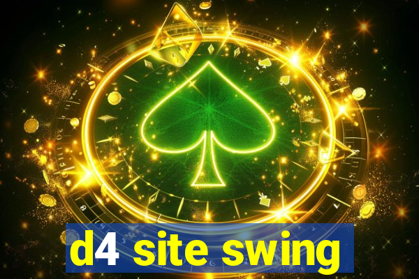 d4 site swing