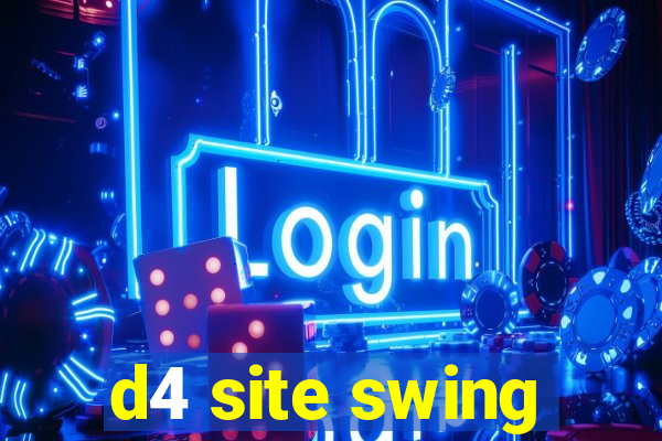 d4 site swing