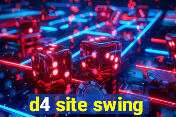 d4 site swing