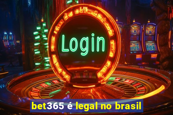 bet365 é legal no brasil