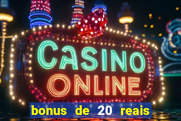 bonus de 20 reais vai de bet