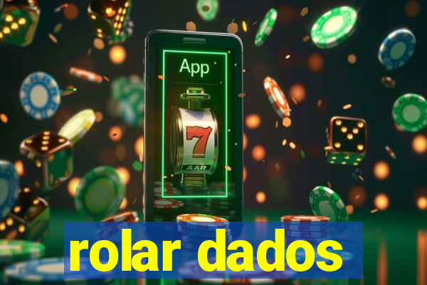 rolar dados