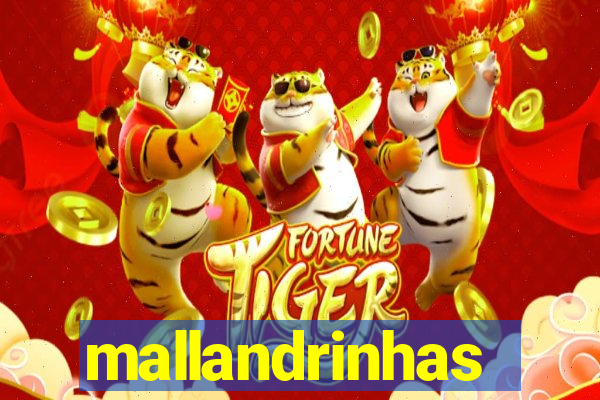 mallandrinhas