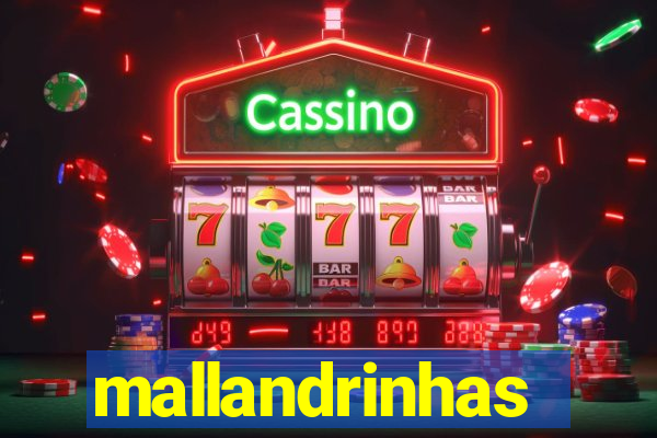 mallandrinhas